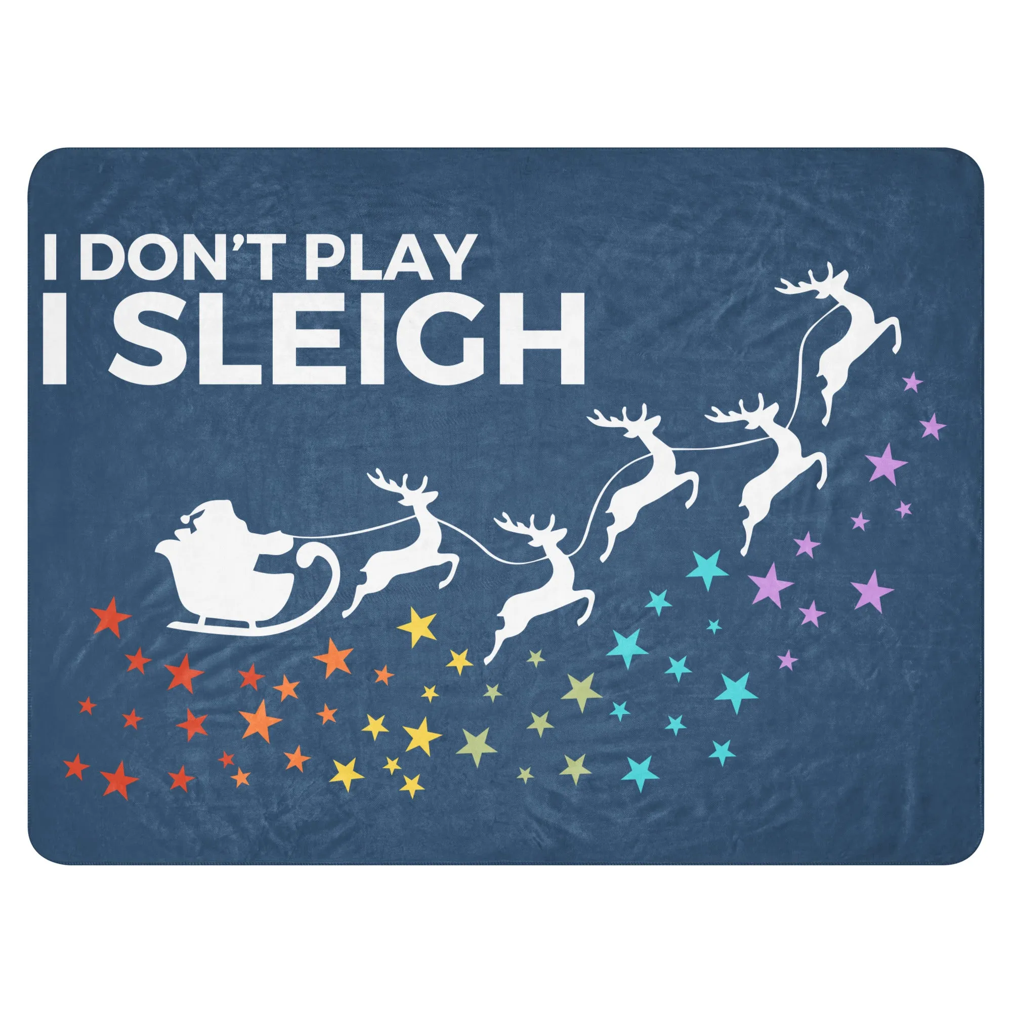 I Don't Play I Sleigh Sherpa Blanket