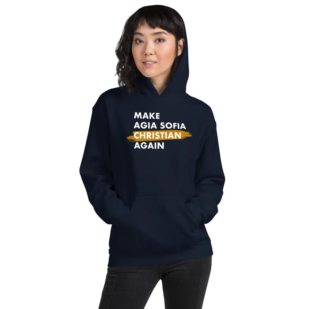 Make Agia Sofia Christian Again Unisex Hoodie