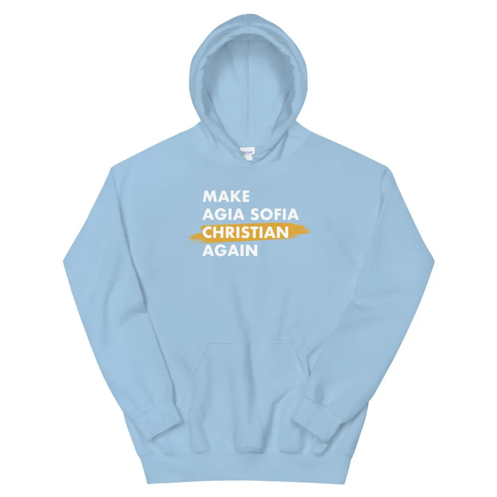 Make Agia Sofia Christian Again Unisex Hoodie