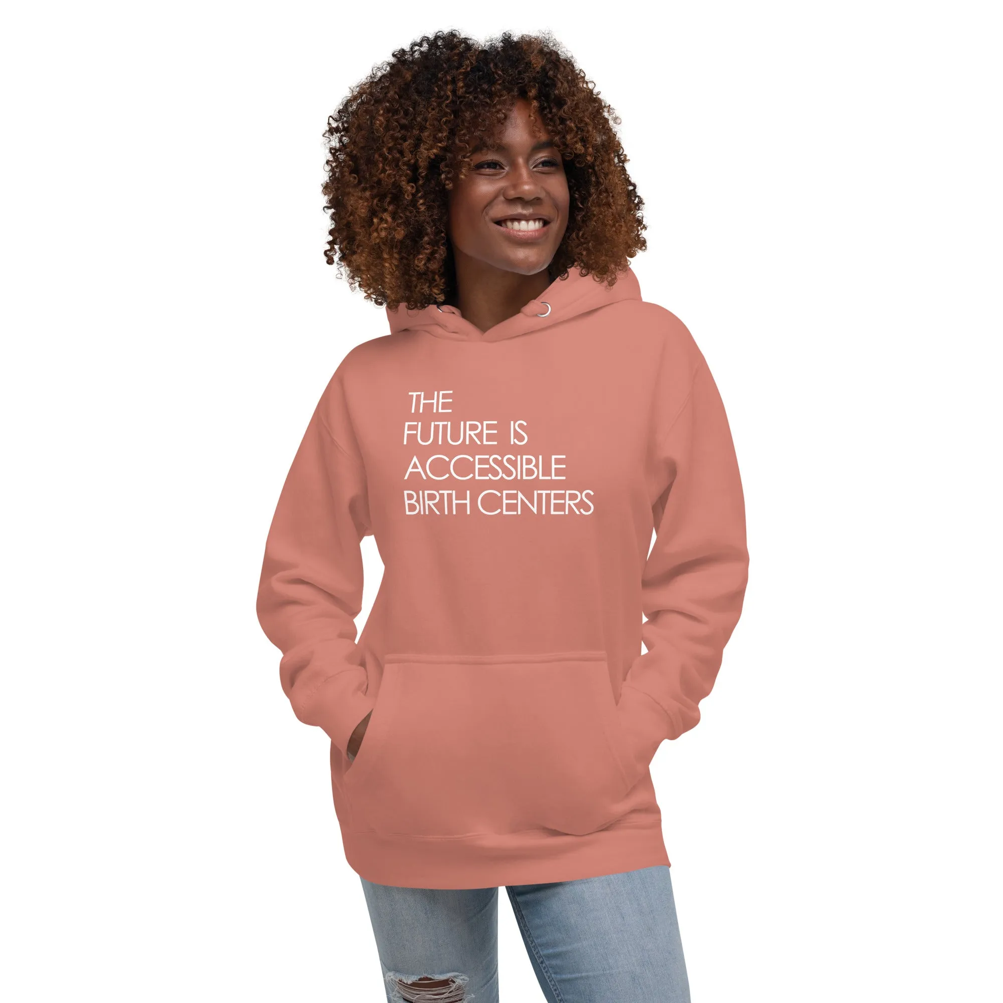 THE FUTURE IS ACCESSIBLE BIRTH CENTERS - Unisex Hoodie